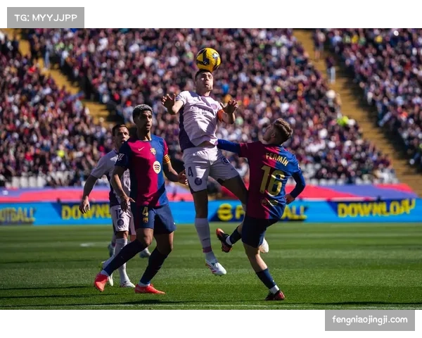 巴塞罗那主场鏖战赫罗纳巅峰对决演绎加泰罗尼亚德比荣耀之夜 巴塞罗那主场鏖战赫罗纳巅峰对决演绎加泰罗尼亚德比荣耀之夜